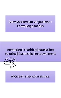 Aanwyserbestuur vir jou lewe - Eenvoudige modus: mentoring | coaching | counseling tutoring | leadership | empowerment