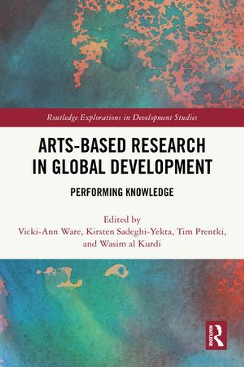 Arts-based Research Global Development: Performing Knowledge