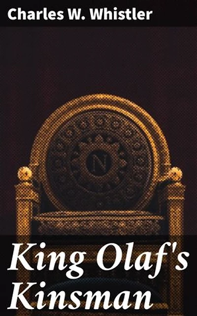 King Olaf's Kinsman: Enriched edition. A Story of the Last Saxon Struggle against the Danes in the Days of Ironside and Cnut