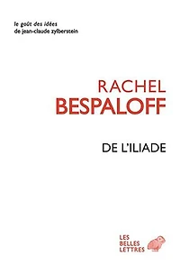 De l'Iliade: et autres textes