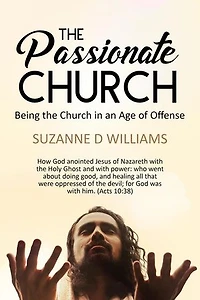 The Passionate Church: Being the Church in an Age of Offense