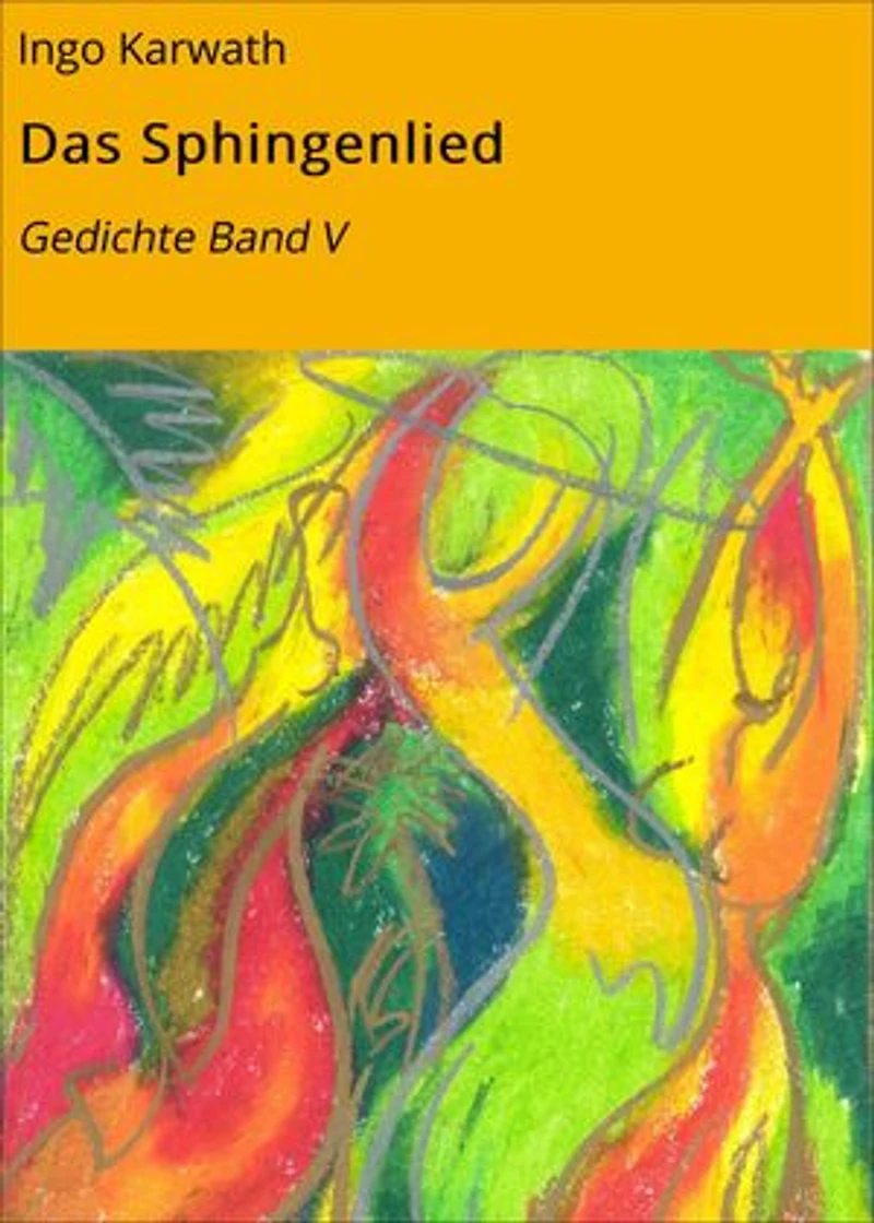 Das Sphingenlied: Gedichte Band V