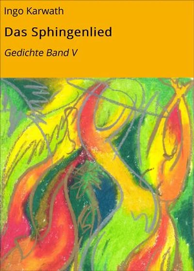 Das Sphingenlied: Gedichte Band V