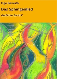 Das Sphingenlied: Gedichte Band V