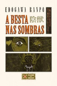 A besta nas sombras (Clube do Crime) – Um clássico da literatura de mistério japonesa