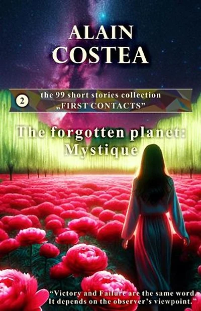 The forgotten planet: Mystique: First Contacts - short stories, #2