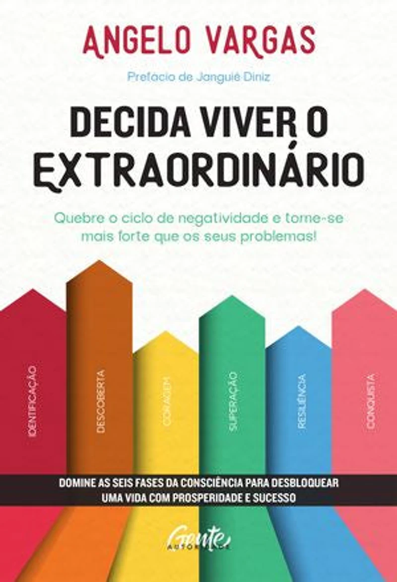 Decida viver o extraordinário: Domine as seis fases da consciência para desbloquear uma vida com prosperidade e sucesso.