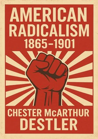 American Radicalism, 1865-1901