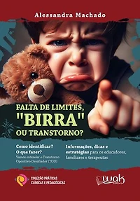 Falta de Limites, Birra ou Transtorno? Como identificar?: Vamos entender o Transtorno Opositivo-Desafiador (TOD)