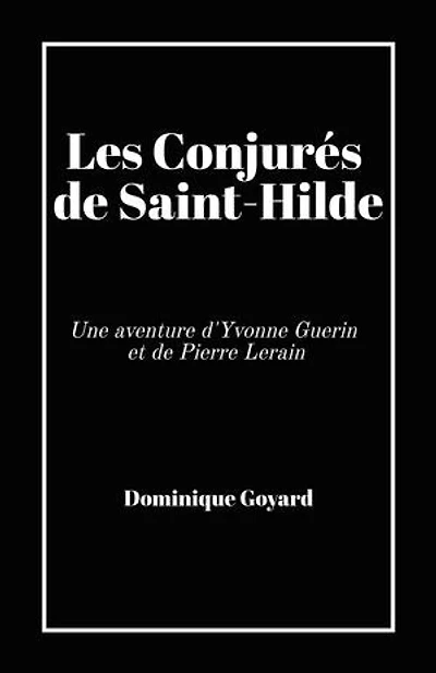 Les Conjurés de Saint-Hilde: Une aventure d'Yvonne Guerin et de Pierre Lerain