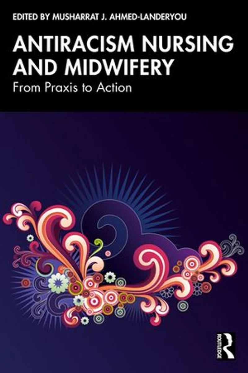 Antiracism Nursing and Midwifery: From Praxis to Action