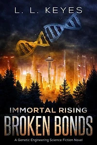 Broken Bonds: A Genetic Engineering Science Fiction Novel