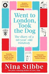 Went to London, Took the Dog: The Diary of a 60-Year-Old Runaway