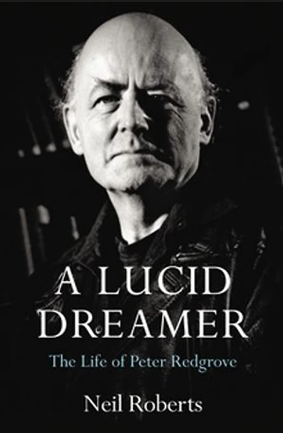 A Lucid Dreamer: The Life of Peter Redgrove