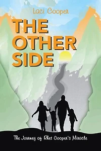 The Other Side: The Journey of Rhet Cooper’s Miracle