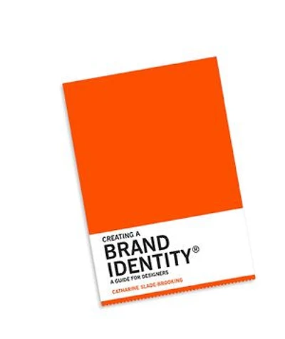 Creating A Brand Identity: Guide for Designers: (Graphic Design Books, Logo Design, Marketing)