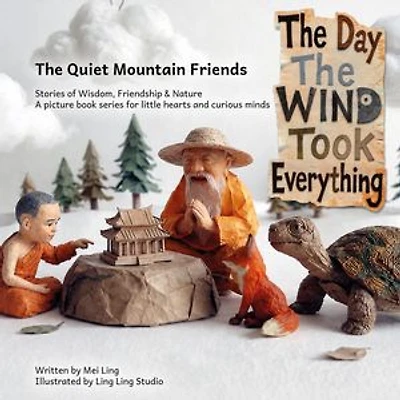 The Day the Wind Took Everything: A Mindful Picture Book About Patience and Letting Go (Ages 4-8)