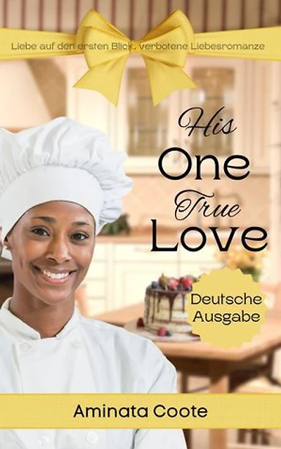 His One True Love: Liebe auf den ersten Blick, verbotene Liebesromanze: Süße Zuflucht, #2