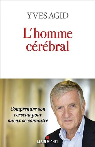 L'HOMME CEREBRAL (TITRE TEMPORAIRE): comprendre son cerveau pour mieux se connaître