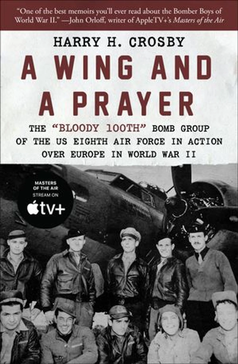 a Wing and Prayer: the "Bloody 100th" Bomb Group of US Eighth Air Force Action Over Europe World War II