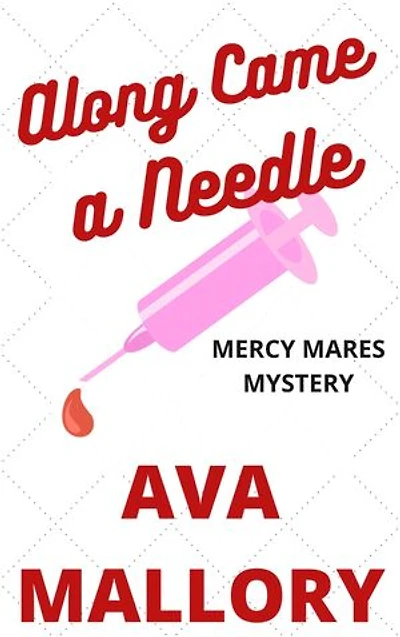Along Came A Needle: A Medical Cozy Mystery