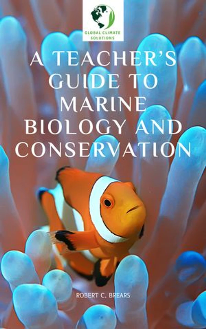 A Teacher’s Guide to Marine Biology and Ocean Conservation