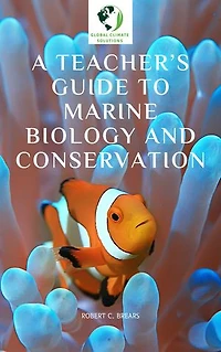 A Teacher’s Guide to Marine Biology and Ocean Conservation