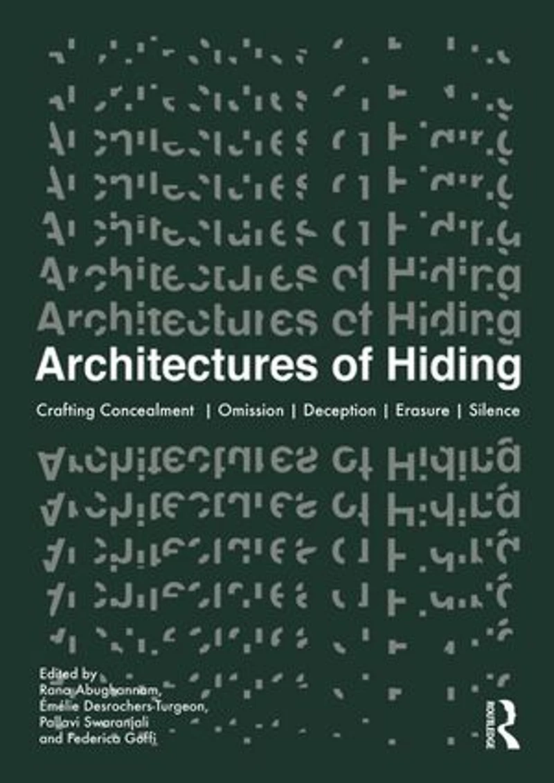 Architectures of Hiding: Crafting Concealment | Omission Deception Erasure Silence