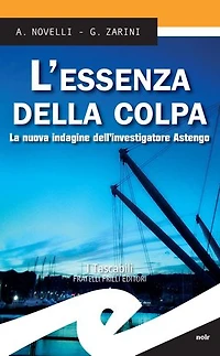 L’essenza della colpa: La nuova indagine dell'investigatore Astengo