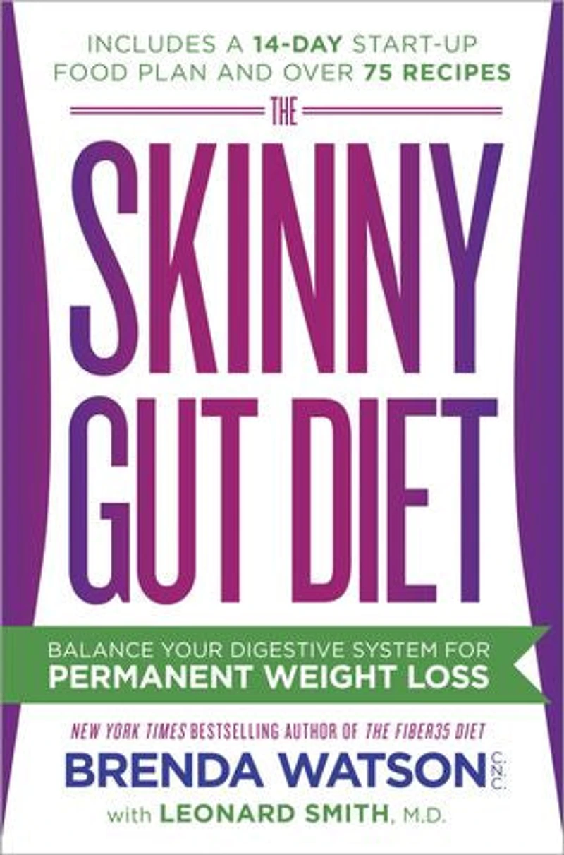 The Skinny Gut Diet: Balance Your Digestive System For Permanent Weight Loss
