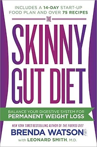 The Skinny Gut Diet: Balance Your Digestive System For Permanent Weight Loss