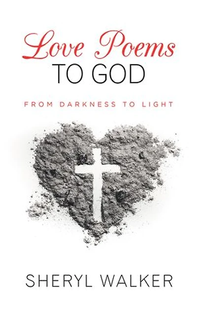 Love Poems To God: From Darkness Light