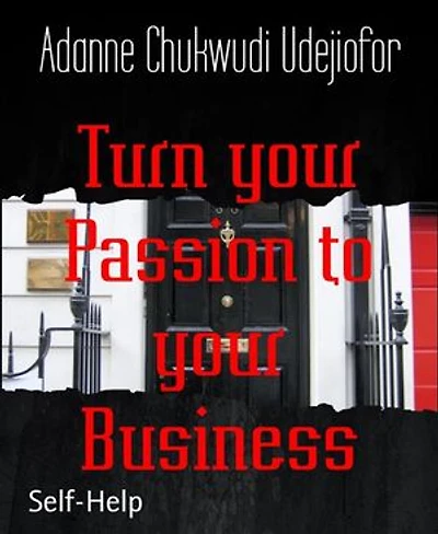 Turn your Passion to your Business: The work at home mum