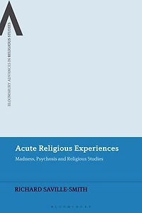Acute Religious Experiences: Madness, Psychosis and Studies