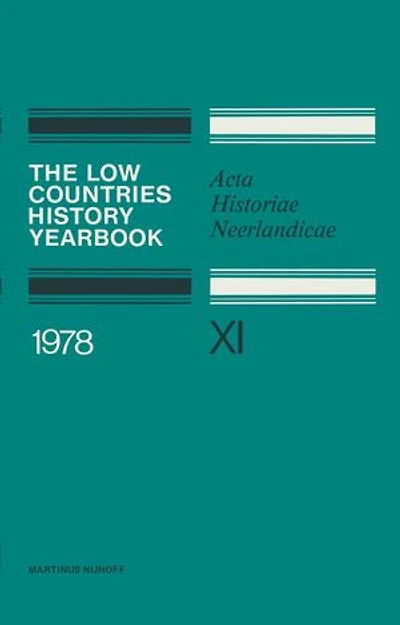 The Low Countries History Yearbook 1978: Acta Historiae Neerlandicae XI