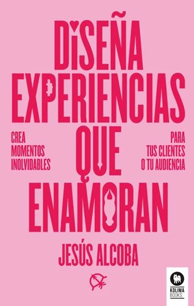 Diseña experiencias que enamoran: Crea momentos inolvidables para tus clientes o tu audiencia