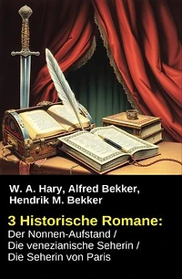 3 Historische Romane: Der Nonnen-Aufstand / Die venezianische Seherin / Die Seherin von Paris