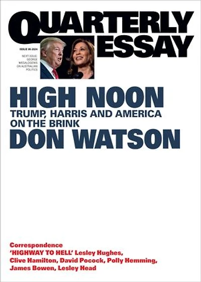 High Noon: Trump, Harris and America on the Brink; Quarterly Essay 95