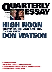 High Noon: Trump, Harris and America on the Brink; Quarterly Essay 95