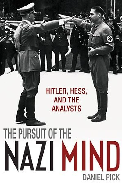 the Pursuit of Nazi Mind: Hitler, Hess, and Analysts