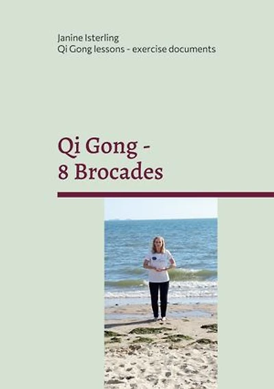 Qi Gong - 8 Brocades: Lessons with Janine Isterling