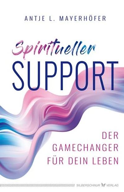 Spiritueller Support: Der Gamechanger für dein Leben