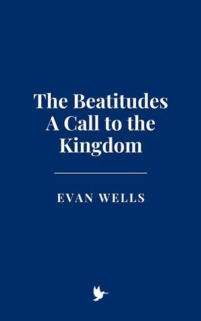 The Beatitudes: A Call to the Kingdom