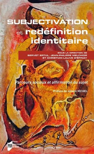 Subjectivation et redéfinition identitaire: parcours sociaux affirmation du sujet