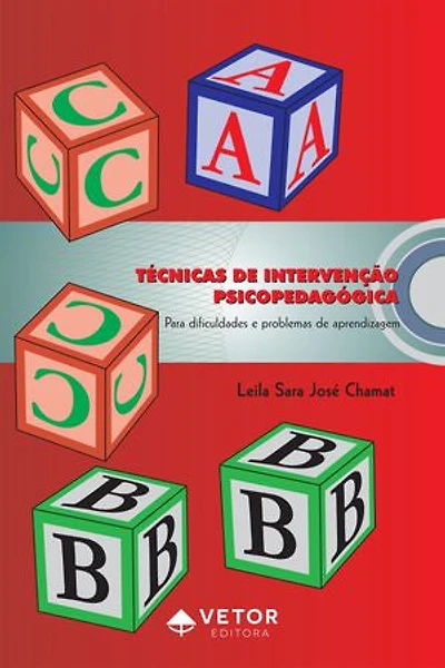 Técnicas de intervenção psicopedagógica: Para dificuldades e problemas de aprendizagem