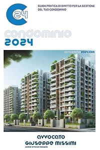 Condominio 2024: Guida pratica di diritto per la gestione del tuo condominio