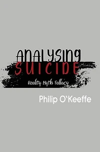 Analysing Suicide - Reality Myth Fallacy
