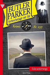 Solo unterwegs: Butler Parker 297 – Kriminalroman