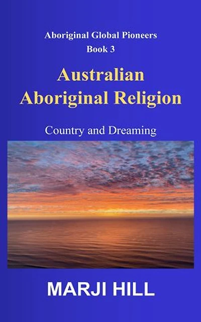 Australian Aboriginal Religion: Country and Dreaming