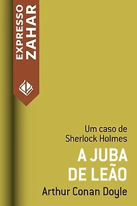 A juba de leão: Um caso de Sherlock Holmes